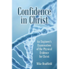 Confidence in Christ: An Engineer's Examination of the Physical Evidence for Christ - Paperback