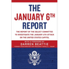 The January 6th Report: The Report of the Select Committee to Investigate the January 6th Attack on the United States Capitol - Paperback