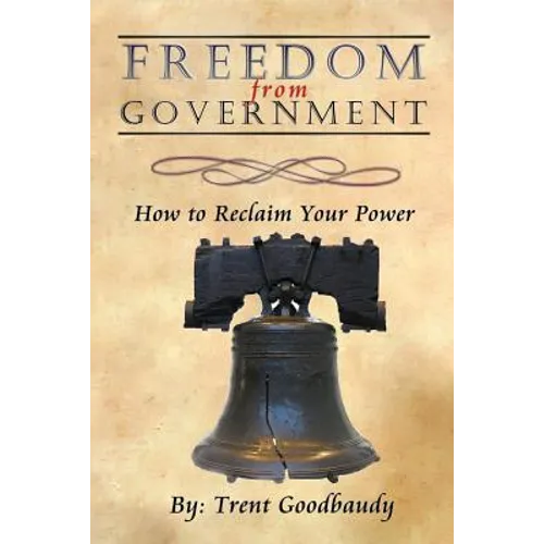 Freedom from Government: How to Reclaim Your Power - Paperback