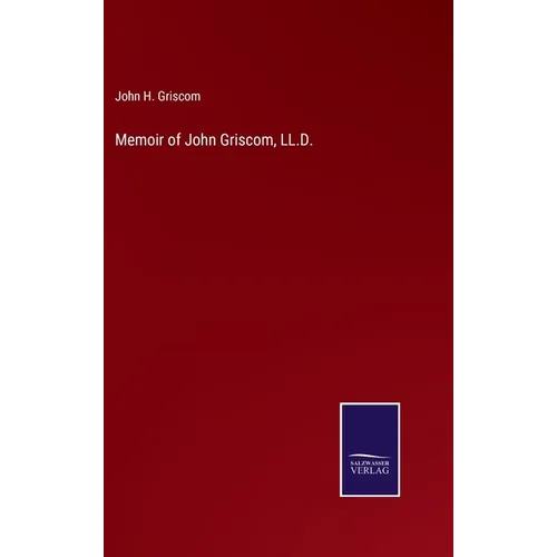 Memoir of John Griscom, LL.D. - Hardcover