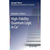 High-Fidelity Quantum Logic in Ca+ - Hardcover