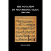 The Notation of Polyphonic Music 900 1600 (Paperback) - Paperback