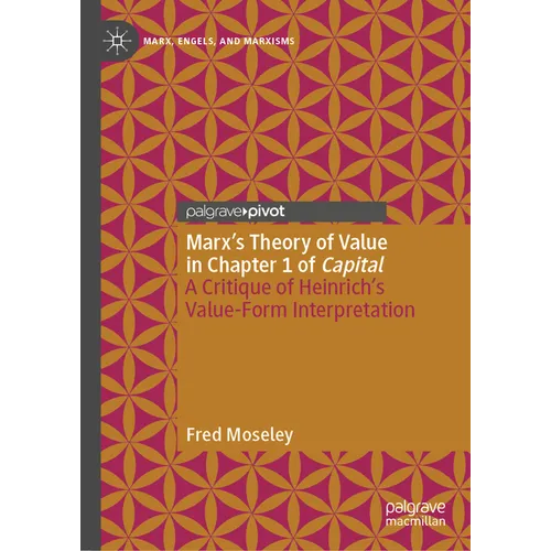 Marx's Theory of Value in Chapter 1 of Capital: A Critique of Heinrich's Value-Form Interpretation - Hardcover