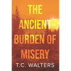 The Ancient Burden of Misery - Paperback