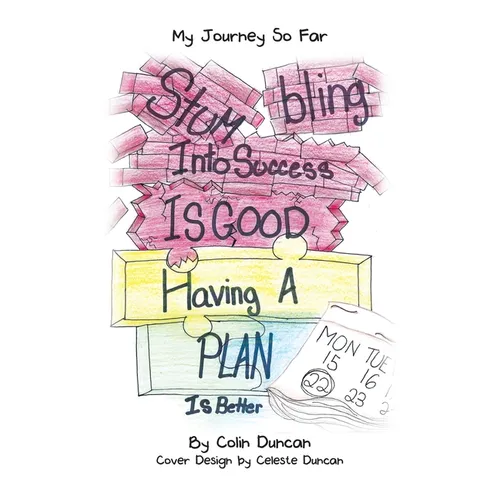 Stumbling into Success Is Good: Having a Plan Is Better - Hardcover