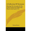 A Collection Of Sermons: Showing The Grounds Of The Lord's Controversy With This Church And Land (1772) - Hardcover
