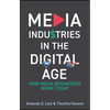 Media Industries in the Digital Age: How Media Businesses Work Today - Paperback