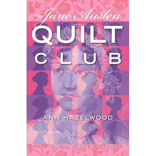 The Jane Austen Quilt Club: Colebridge Community Series Book 4 of 7 - Paperback
