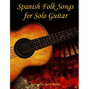 Spanish Folk Songs for Solo Guitar - Paperback