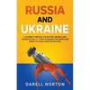 Russia and Ukraine: A Journey Through the History, Origins, and Causes of the War That is Shaking the World and Impact It Could Have on Our Lives - Paperback