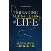 Threading the Needles of Life: A Quiet Reflection - Paperback