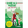 Rome in a Weekend with Two Kids: A Step-By-Step Travel Guide About What to See and Where to Eat (Amazing Family-Friendly Things to do in Rome When You - Paperback