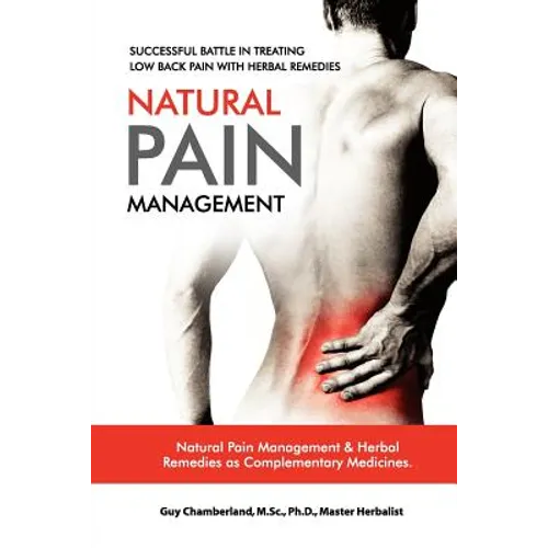 Successful Battle in Treating Low Back Pain with Herbal Remedies: Natural Pain Management - Paperback