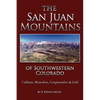 The San Juans of Southwestern Colorado - Calderas, Mastodons, Conquistadors & Gold - Hardcover