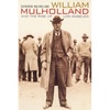 William Mulholland and the Rise of Los Angeles - Paperback