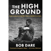 The High Ground: From a boy to Soldier, from a Soldier to a man - Paperback