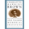 Charlotte Hawkins Brown and Palmer Memorial Institute: What One Young African American Woman Could Do - Paperback