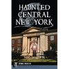 Haunted Central New York - Paperback
