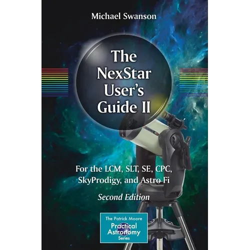 The Nexstar User's Guide II: For the LCM, Slt, Se, Cpc, Skyprodigy, and Astro Fi - Paperback