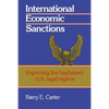 International Economic Sanctions: Improving the Haphazard U.S. Legal Regime - Paperback