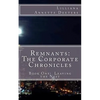 Remnants: The Corporate Chronicles: Book One: Leaving the Nest - Paperback