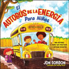 El Autobús de la Energía Para Niños: Una Hístoria Sobre Ser Positivos Y Superar Desafíos - Hardcover