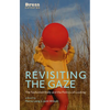 Revisiting the Gaze: The Fashioned Body and the Politics of Looking - Paperback