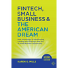 Fintech, Small Business & the American Dream: How Technology Is Transforming Lending and Shaping a New Era of Small Business Opportunity - Hardcover