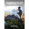 Climbing To 49: A Hunter's Completion of the U.S. Super Slam - Hardcover