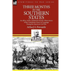 Three Months in the Southern States: an officer of the Coldstream Guards' Observations of the Confederate Army on Campaign During the American Civil W - Paperback