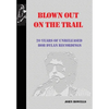 Blown Out on the Trail: 20 Years of Unreleased Bob Dylan Recordings - Hardcover
