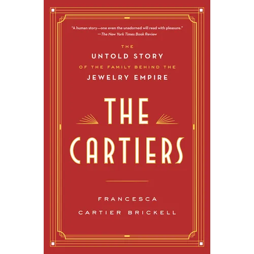 The Cartiers: The Untold Story of the Family Behind the Jewelry Empire - Paperback