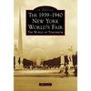 The 1939-1940 New York World's Fair: The World of Tomorrow - Paperback