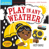 Indestructibles: Play in Any Weather (High Color High Contrast): Chew Proof - Rip Proof - Nontoxic - 100% Washable (Book for Babies, Newborn Books, Sa - Paperback