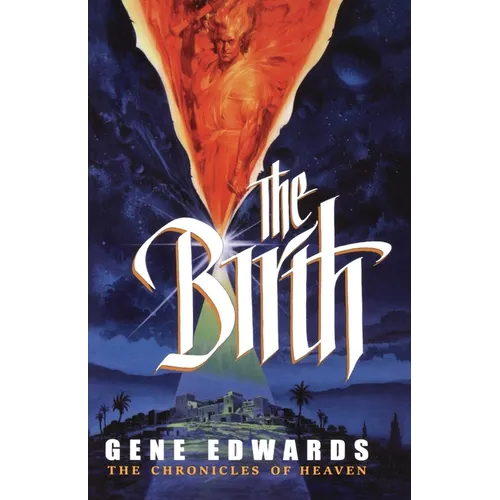 The Birth: The Birth: A Novel of Heaven and the Nativity - Paperback