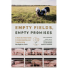 Empty Fields, Empty Promises: A State-By-State Guide to Understanding and Transforming the Right to Farm - Paperback