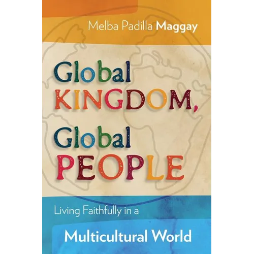 Global Kingdom, Global People: Living Faithfully in a Multicultural World - Paperback