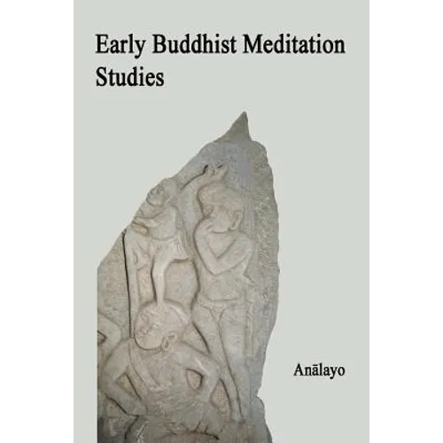 Early Buddhist Meditation Studies - Paperback