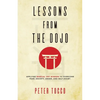 Lessons From The Dojo: Applying Martial Art Wisdom to Overcome Fear, Anxiety, Anger, and Self-Doubt - Paperback