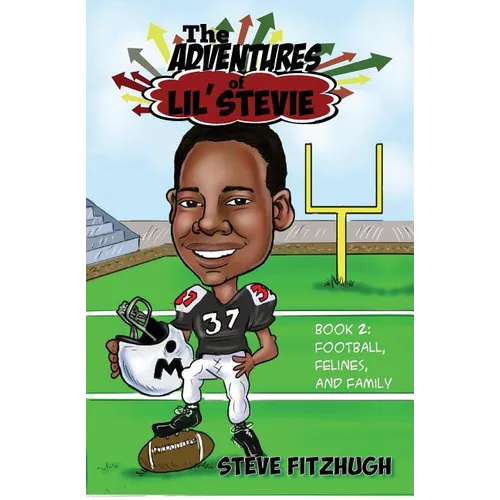 The Adventures of Lil' Stevie Book 2: Football, Felines, and Family - Paperback