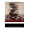 History's Famous Women Pirates: Grace O'Malley, Anne Bonny and Mary Read - Paperback