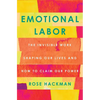 Emotional Labor: The Invisible Work Shaping Our Lives and How to Claim Our Power - Hardcover