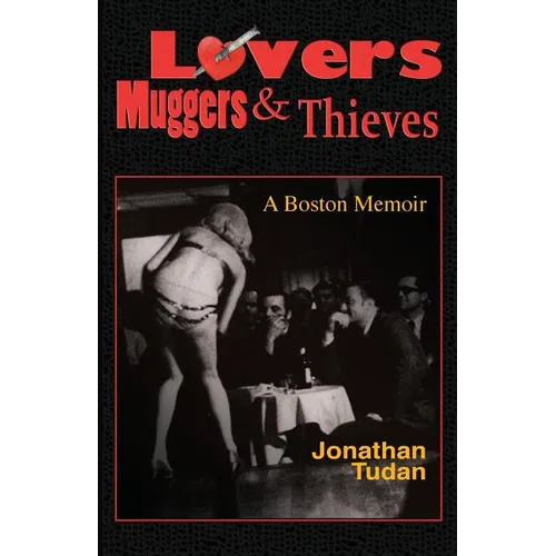 Lovers, Muggers & Thieves - A Boston Memoir - Paperback