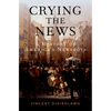 Crying the News: A History of America's Newsboys - Hardcover