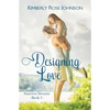 Designing Love: An Inspirational Romance - Paperback