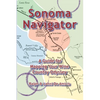 Sonoma Navigator, A Guide for Mapping Your Wine Country Odyssey - Paperback