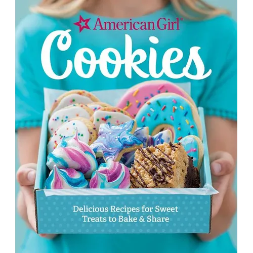 American Girl Cookies: Delicious Recipes for Sweet Treats to Bake & Share - Hardcover