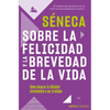 Sobre La Felicidad Y La Brevedad de la Vida: Cómo Alcanzar La Felicidad Atreviéndote a Ser Tu Mismo - Paperback