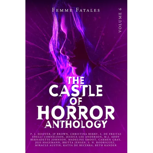 Castle of Horror Anthology Volume 6: Femme Fatales - Paperback