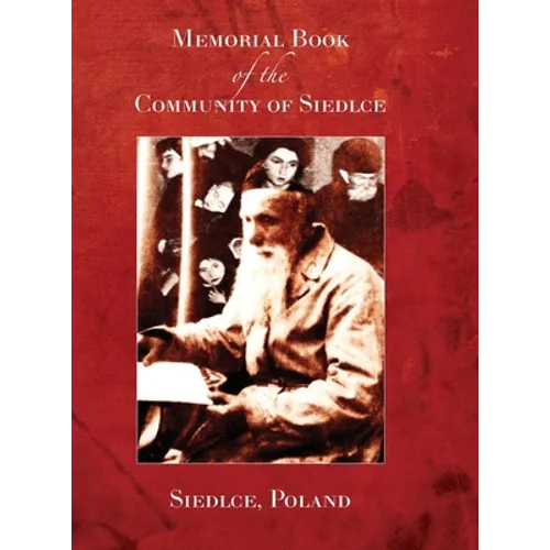 Memorial Book of the Community of Siedlce (Siedlce, Poland) - Hardcover